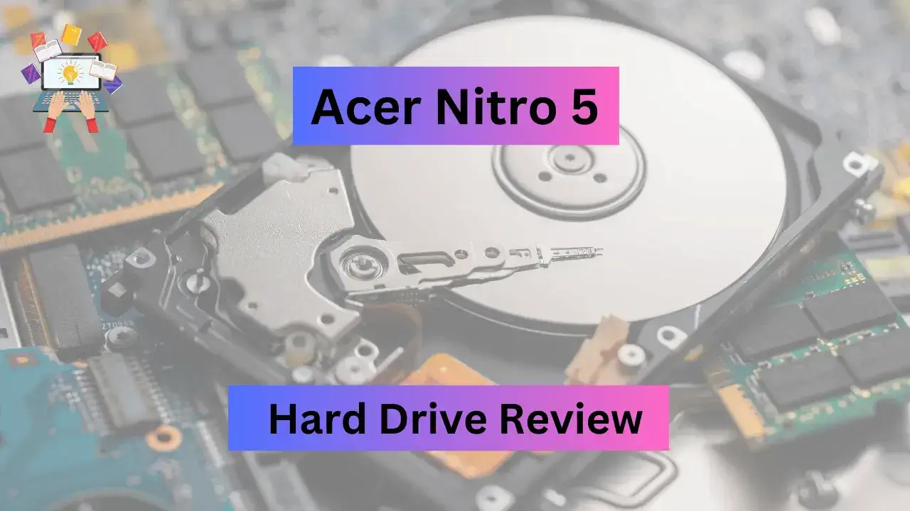 Acer Nitro 5 Hard Drive Review.