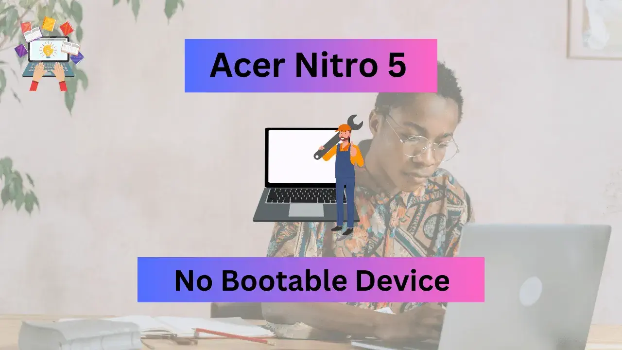 Acer Nitro 5 No Bootable Device
