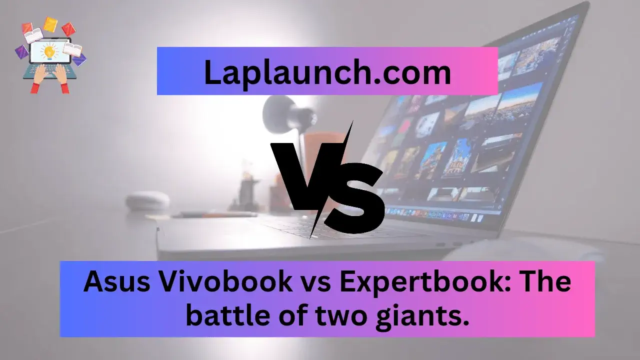 Asus Vivobook vs Expertbook The battle of two giants.