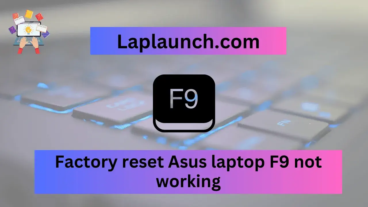 Factory reset Asus laptop F9 not working