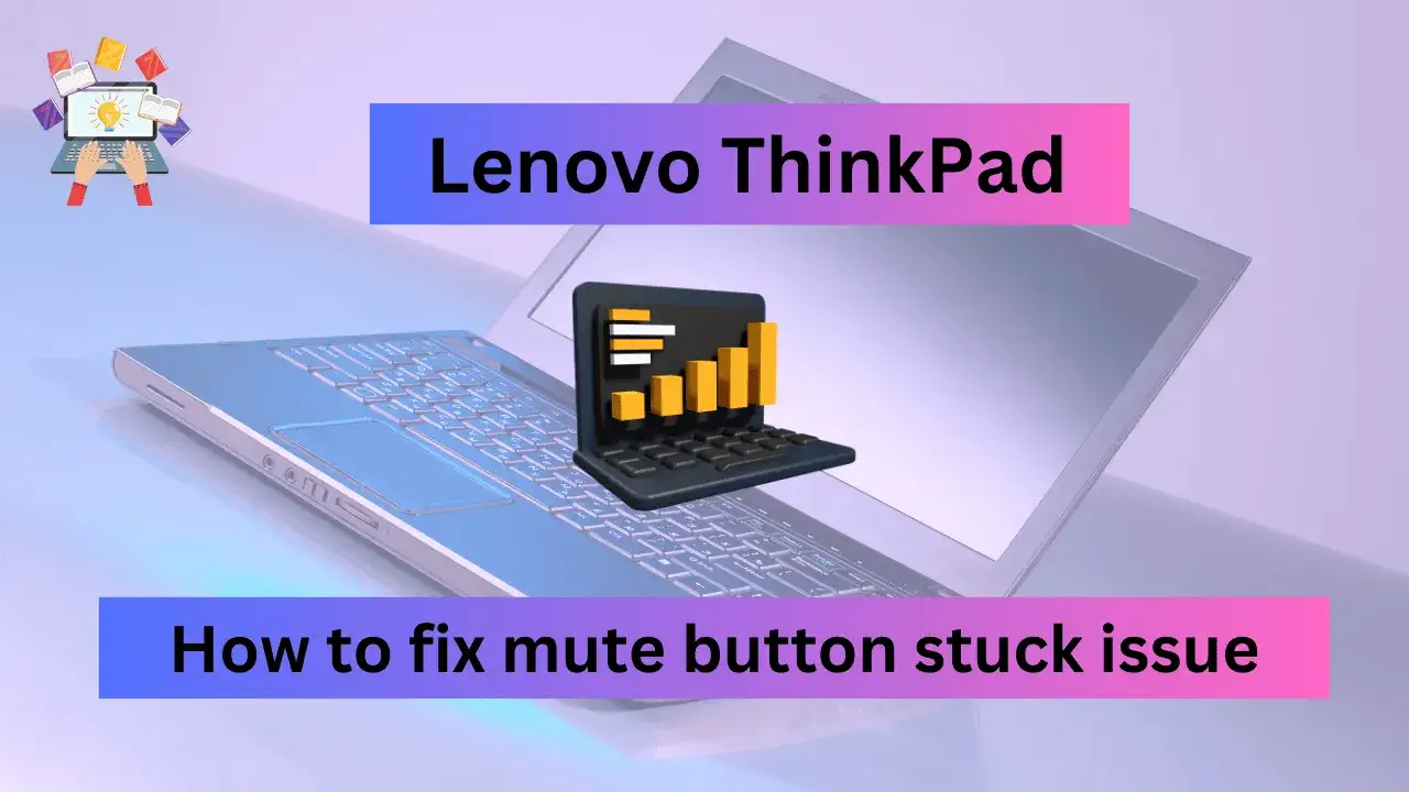 How to fix Lenovo ThinkPad mute button stuck issue