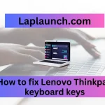 How to fix Lenovo Thinkpad keyboard keys