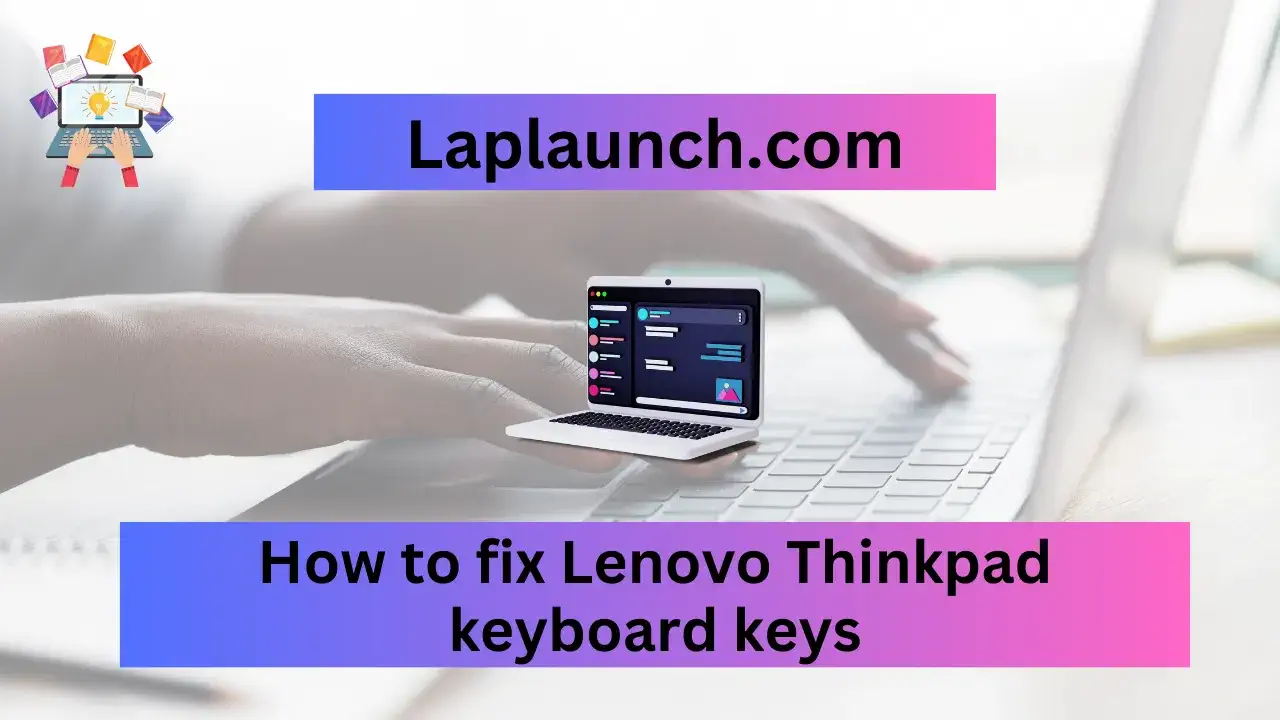 How to fix Lenovo Thinkpad keyboard keys