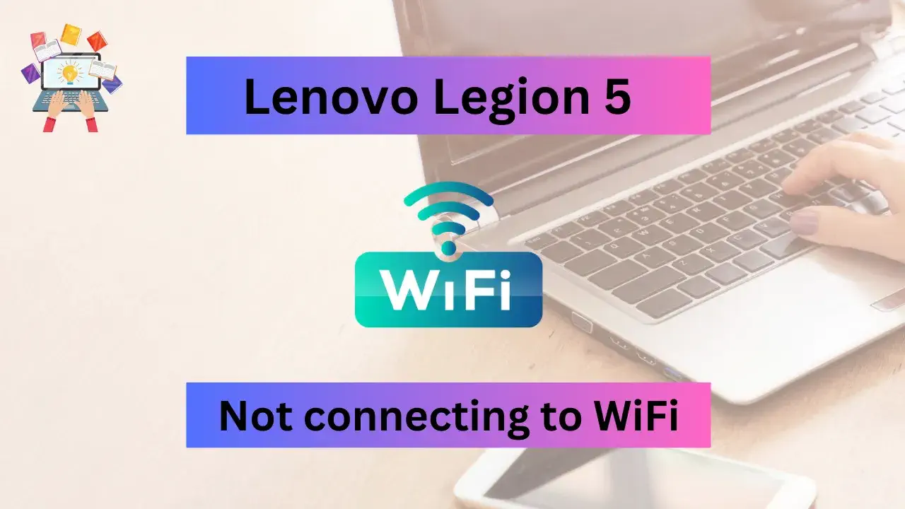 Lenovo Legion 5 not connecting to WiFi