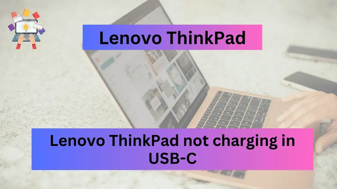 Lenovo ThinkPad not charging in USB-C