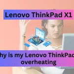 Why is my Lenovo ThinkPad x1 overheating